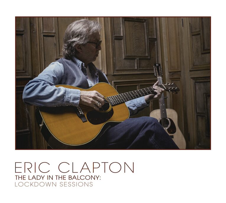 מגזין מקו ועד תרבות / מיזם דיגיטלי ללא צרכי רווח The Lady on the balcony<br><br>Eric Clapton<br><br>Lockdown sessions  